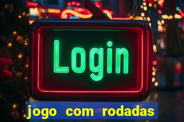 jogo com rodadas gratis sem deposito